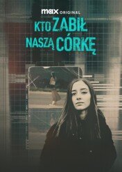 Kto zabił naszą córkę / Who Killed Our Daughter?