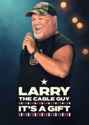 Larry The Cable Guy: It's A Gift / Larry The Cable Guy: It's A Gift