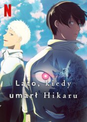 Lato, kiedy umarł Hikaru / The Summer Hikaru Died