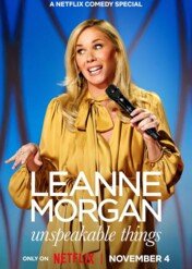 Leanne Morgan: Unspeakable Things / Leanne Morgan: Unspeakable Things