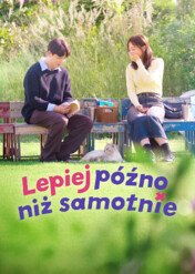 Lepiej późno niż samotnie / Better Late Than Single