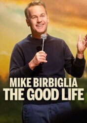 Mike Birbiglia: The Good Life / Mike Birbiglia: The Good Life