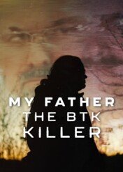 Mój ojciec – Zabójca BTK / My Father, the BTK Killer