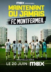 Teraz albo nigdy: FC Montfermeil / Now or Never - FC Montfermeil