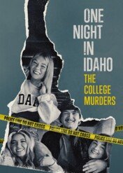 One Night in Idaho: The College Murders / One Night in Idaho: The College Murders