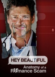 Oszust w sieci: miłosny przekręt / Hey Beautiful: Anatomy of a Romance Scam