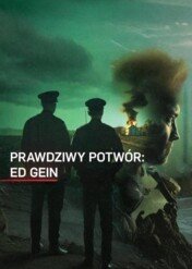 Prawdziwy potwór: Ed Gein / Ed Gein: Original Psycho