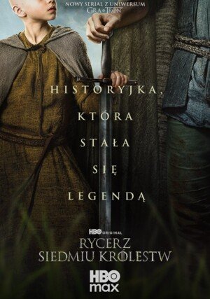 Rycerz Siedmiu Królestw / A Knight of the Seven Kingdoms: The Hedge Knight