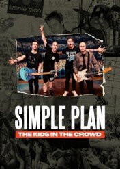 Simple Plan: Dzieciaki z tłumu / Simple Plan: The Kids in the Crowd