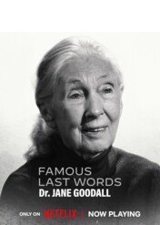 Słynne ostatnie słowa: Dr Jane Goodall / Famous Last Words: Dr. Jane Goodall