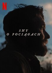 Sny o pociągach / Train Dreams