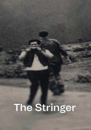 Stringer: Człowiek, który zrobił zdjęcie / The Stringer: The Man Who Took the Photo