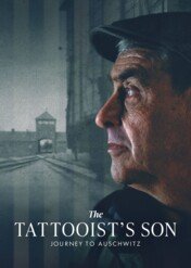The Tattooist’s Son: Journey to Auschwitz / The Tattooist’s Son: Journey to Auschwitz