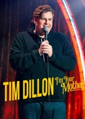 Tim Dillon: I'm Your Mother / Tim Dillon: I'm Your Mother