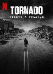 Tornado: Miasto w pułapce / The Twister: Caught in the Storm