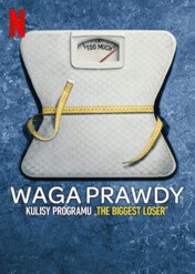 Waga prawdy: Kulisy programu „The Biggest Loser” / Fit for TV: The Reality of the Biggest Loser