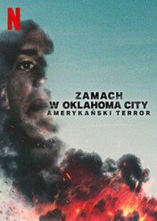 Zamach w Oklahoma City: Amerykański terror / Oklahoma City Bombing: American Terror