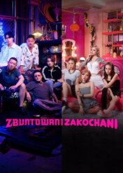 Zbuntowani zakochani / Badly in Love