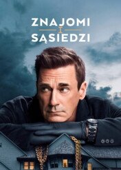 Znajomi i sąsiedzi / Your Friends and Neighbors