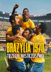 Brazylia 1970: Trzecie mistrzostwo / Brazil 70: The Third Star