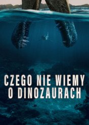 Czego nie wiemy o dinozaurach / The Dinosaurs