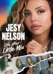 Jesy Nelson: Life After Little Mix / Jesy Nelson: Life After Little Mix