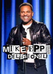 Mike Epps: Delusional / Mike Epps: Delusional