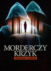 Morderczy krzyk: Prawdziwy horror / The Scream Murder: A True Teen Horror Story