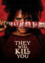 Oni cię zabiją / They Will Kill You