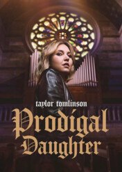 Taylor Tomlinson: Prodigal Daughter / Taylor Tomlinson: Prodigal Daughter