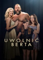 Uwolnić Berta / Free Bert