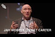 Jah Wobble on Get Carter | BFI Q&A