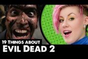 19 Things About: Evil Dead 2!
