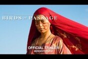 BIRDS OF PASSAGE (2018) | Official US Trailer HD