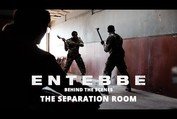 Entebbe: Behind The Scenes | The Separation Room