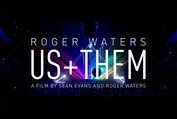 Roger Waters - Us + Them Tour, A Film by Sean Evans and Roger Waters