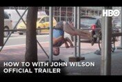 How To with John Wilson: Official Trailer | HBO