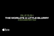 Billie Eilish: The World’s A Little Blurry — Announcement | Apple TV+