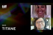 TITANE Q&A | TIFF 2021