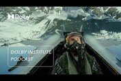 The Sound of Top Gun: Maverick | The #DolbyInstitute Podcast