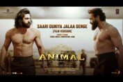 ANIMAL: Saari Duniya Jalaa Denge (Film Version) Ranbir K, Bobby D, Sandeep, B Praak,Jaani, Bhushan K