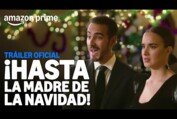 ¡Hasta la Madre de la Navidad! - Tráiler Oficial | Amazon Prime
