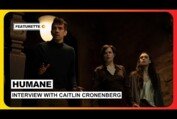 Humane | Interview with Caitlin Cronenberg