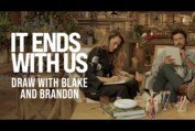 IT ENDS WITH US - Drawing With Blake & Brandon