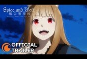 Spice and Wolf: MERCHANT MEETS THE WISE WOLF | OFFICIAL TRAILER 2