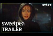 Sweetpea | Official Trailer | STARZ