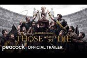 Those About to Die | Official Trailer | Peacock Original