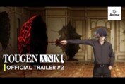 TOUGEN ANKI | Official Trailer #2 | MULTI-SUB | It's Anime
