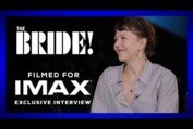 The Bride! | Exclusive Interview | Filmed For IMAX®